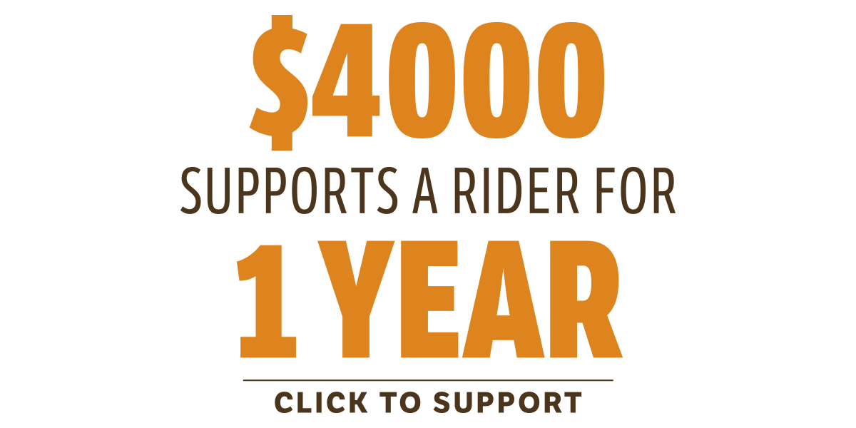 A $4000 donation covers the cost of one rider for a month